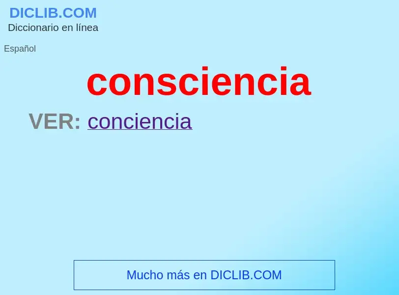 ¿Qué es consciencia? - significado y definición