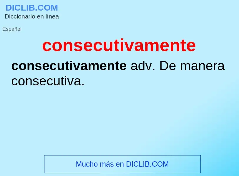 What is consecutivamente - definition