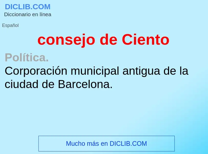 What is consejo de Ciento - definition