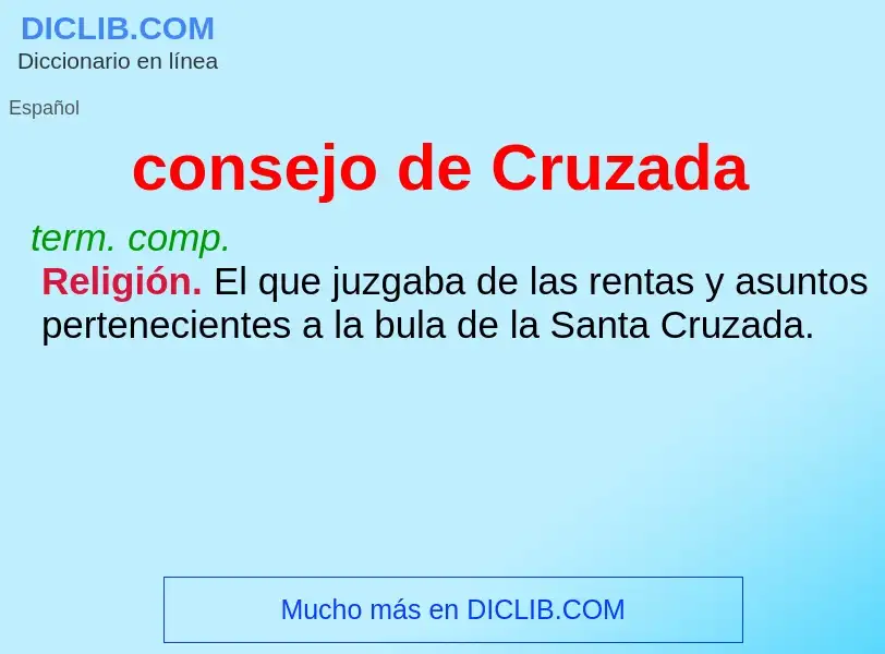 O que é consejo de Cruzada - definição, significado, conceito