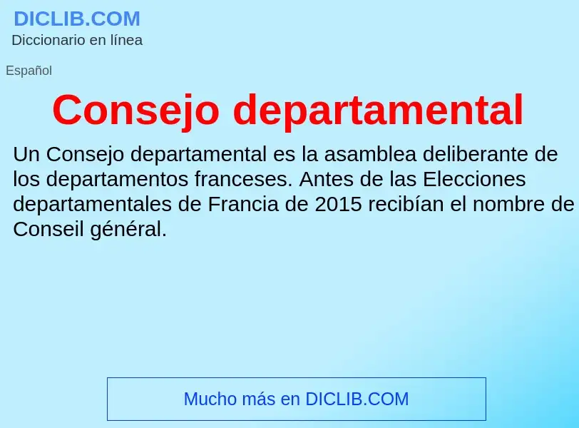 ¿Qué es Consejo departamental? - significado y definición