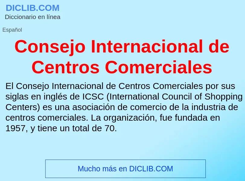 Что такое Consejo Internacional de Centros Comerciales - определение