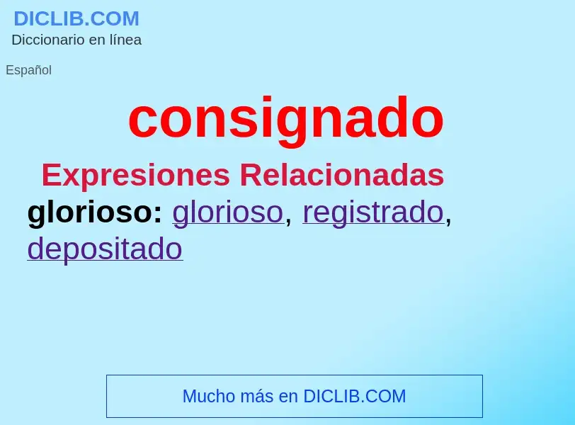 ¿Qué es consignado? - significado y definición