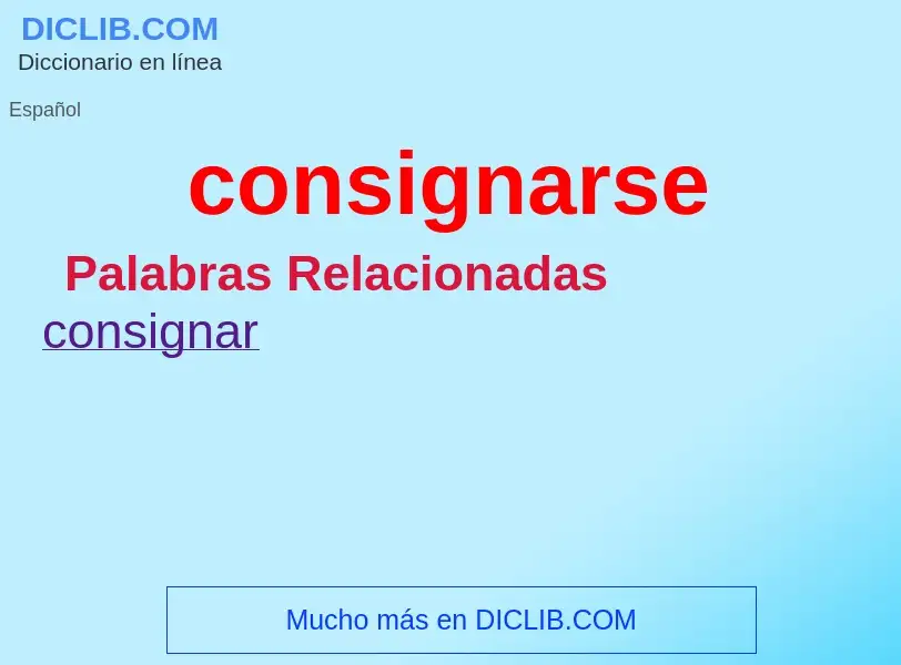 O que é consignarse - definição, significado, conceito