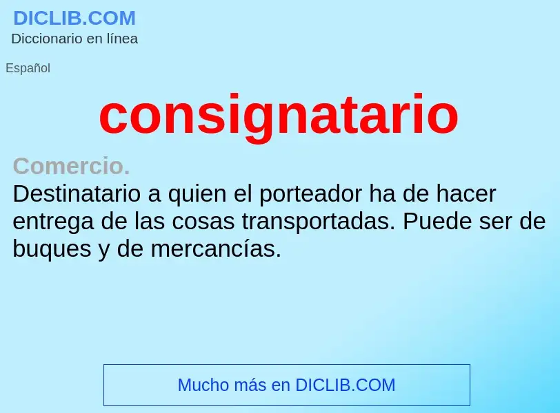 Wat is consignatario - definition