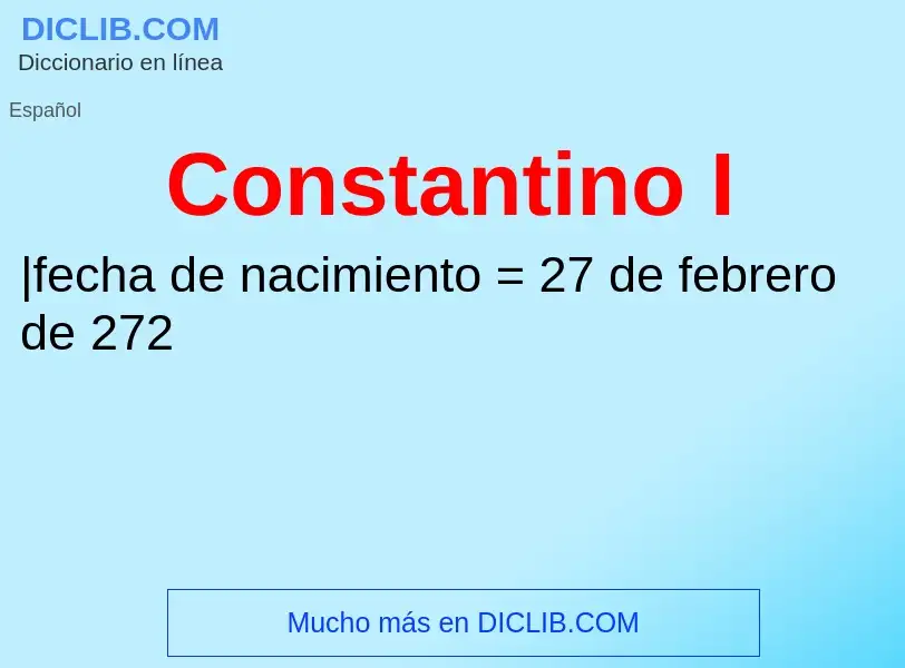 ¿Qué es Constantino I? - significado y definición