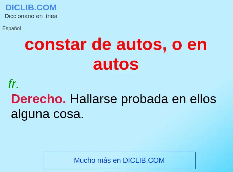 What is constar de autos, o en autos - meaning and definition