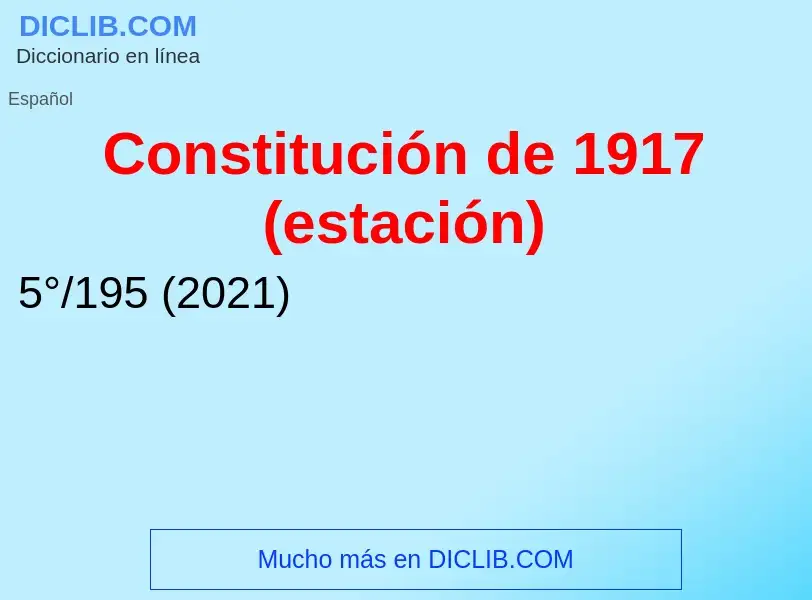 Qu'est-ce que Constitución de 1917 (estación) - définition