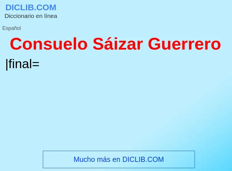 What is Consuelo Sáizar Guerrero - definition