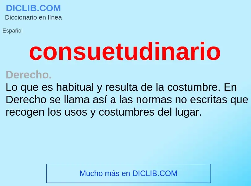 What is consuetudinario - definition