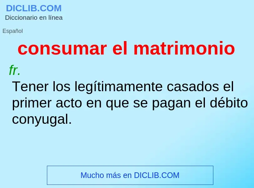 Что такое consumar el matrimonio - определение