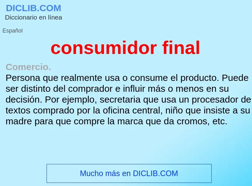 ¿Qué es consumidor final? - significado y definición