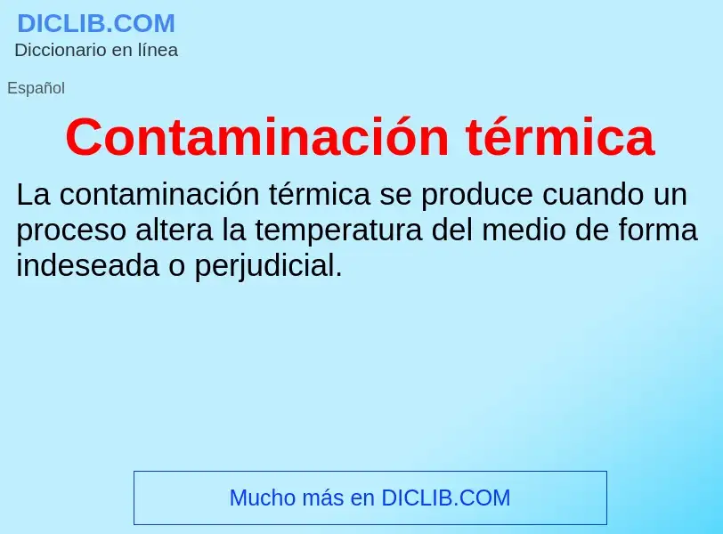 Wat is Contaminación térmica - definition