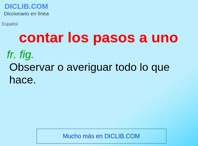 Che cos'è contar los pasos a uno - definizione