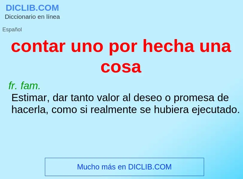 What is contar uno por hecha una cosa - meaning and definition