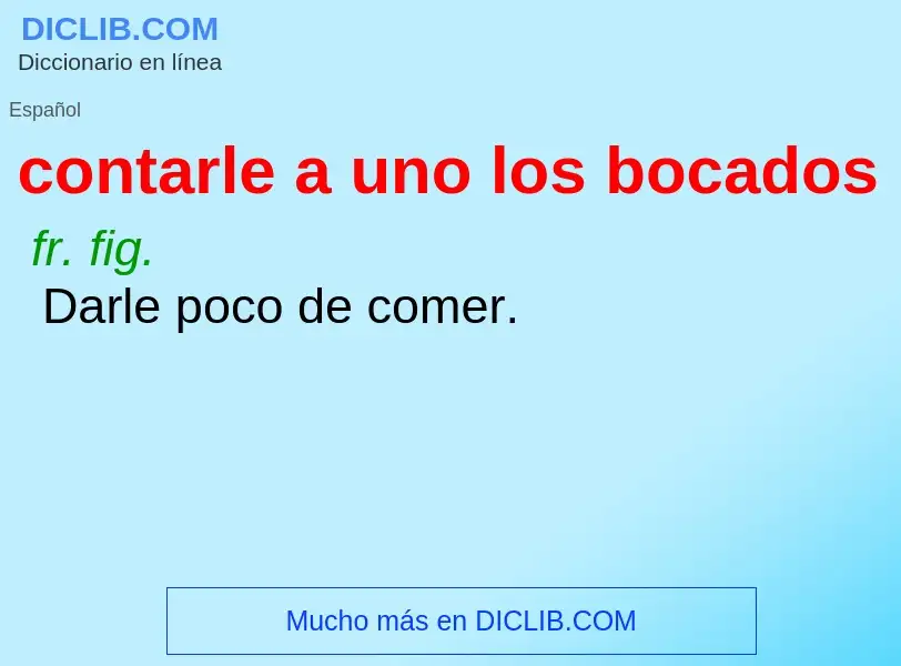 Che cos'è contarle a uno los bocados - definizione