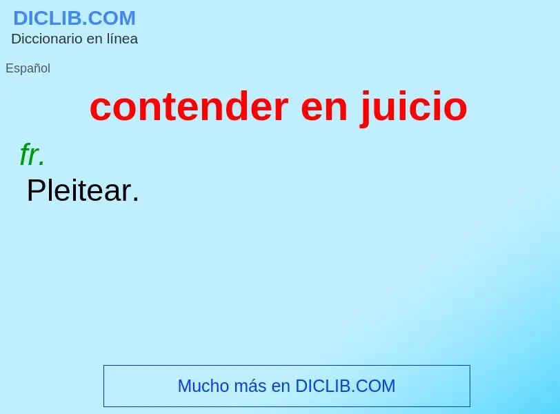 ¿Qué es contender en juicio? - significado y definición