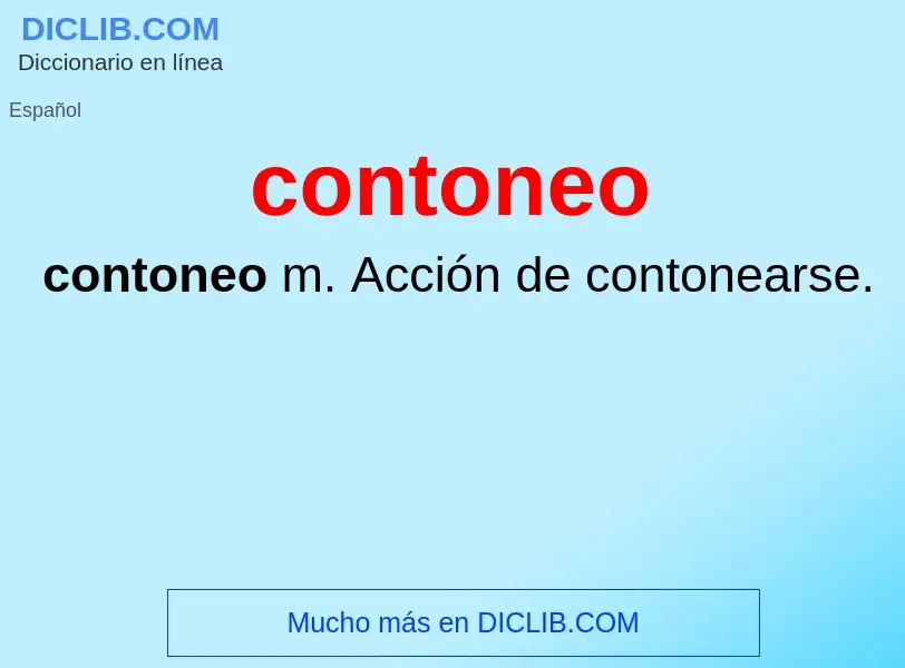 O que é contoneo - definição, significado, conceito