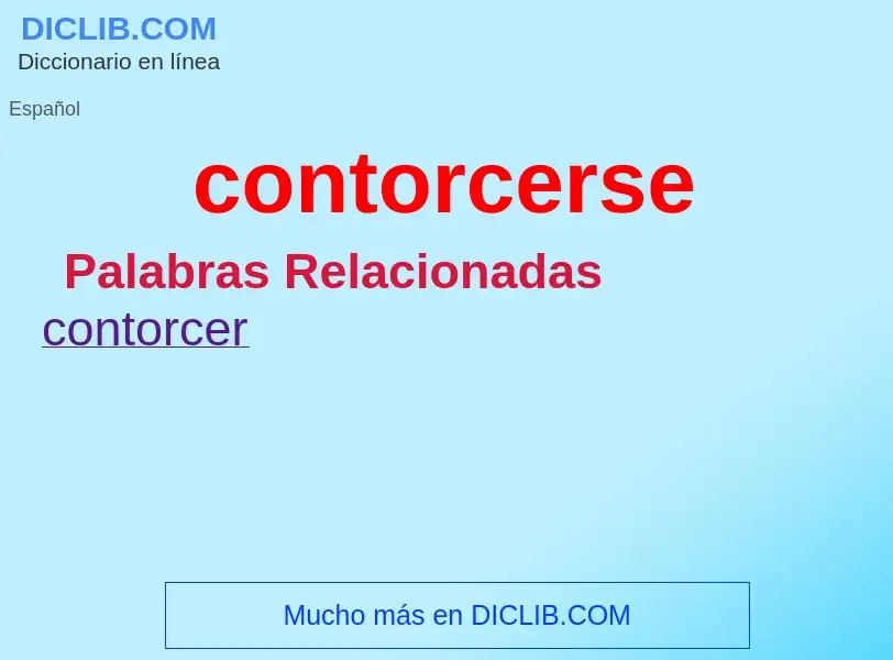 ¿Qué es contorcerse? - significado y definición