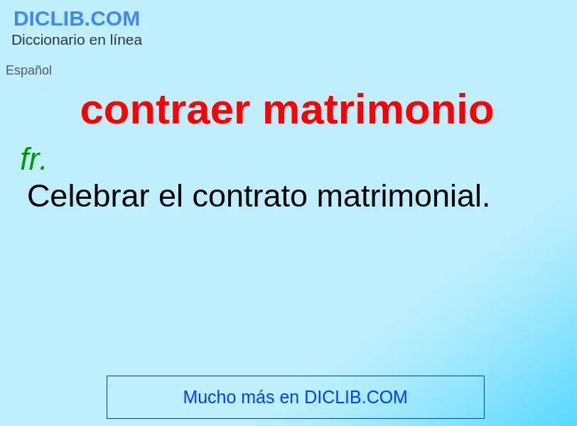 What is contraer matrimonio - meaning and definition