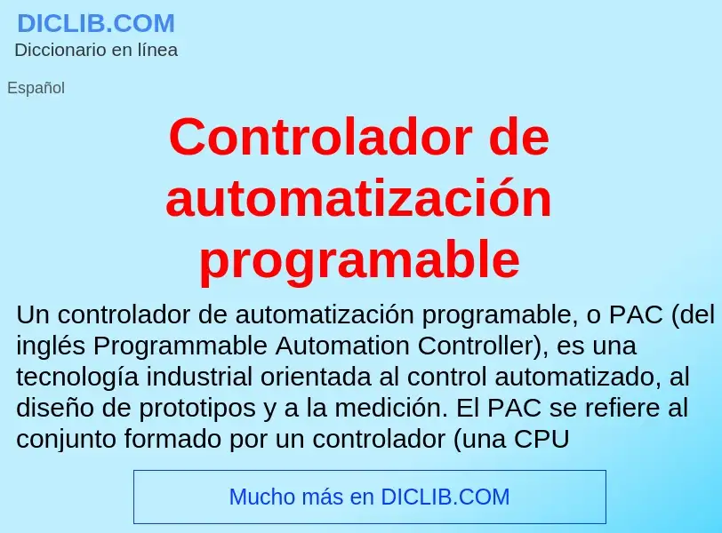 Что такое Controlador de automatización programable - определение