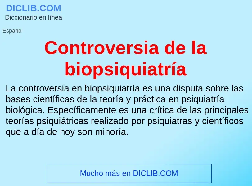 Wat is Controversia de la biopsiquiatría - definition