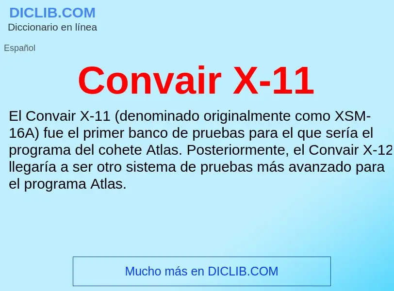 O que é Convair X-11 - definição, significado, conceito