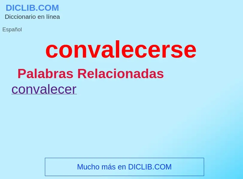 What is convalecerse - definition