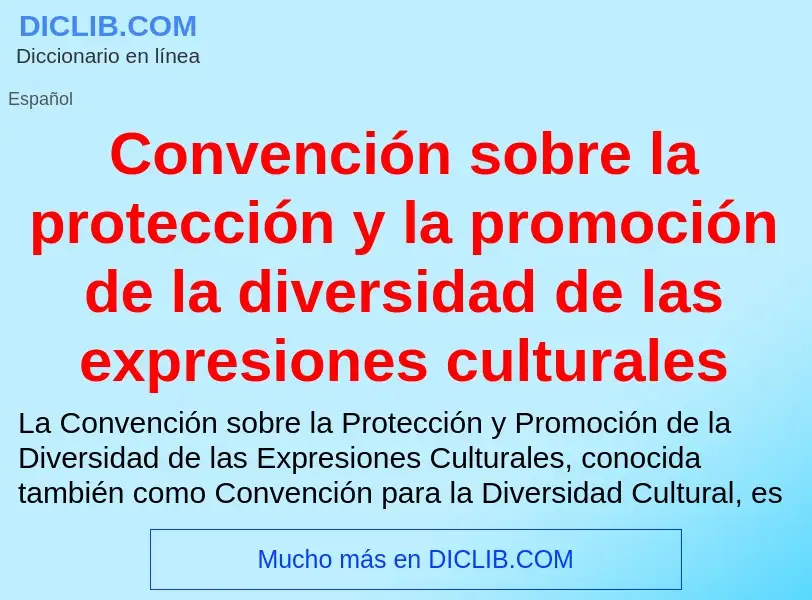 Что такое Convención sobre la protección y la promoción de la diversidad de las expresiones cultural