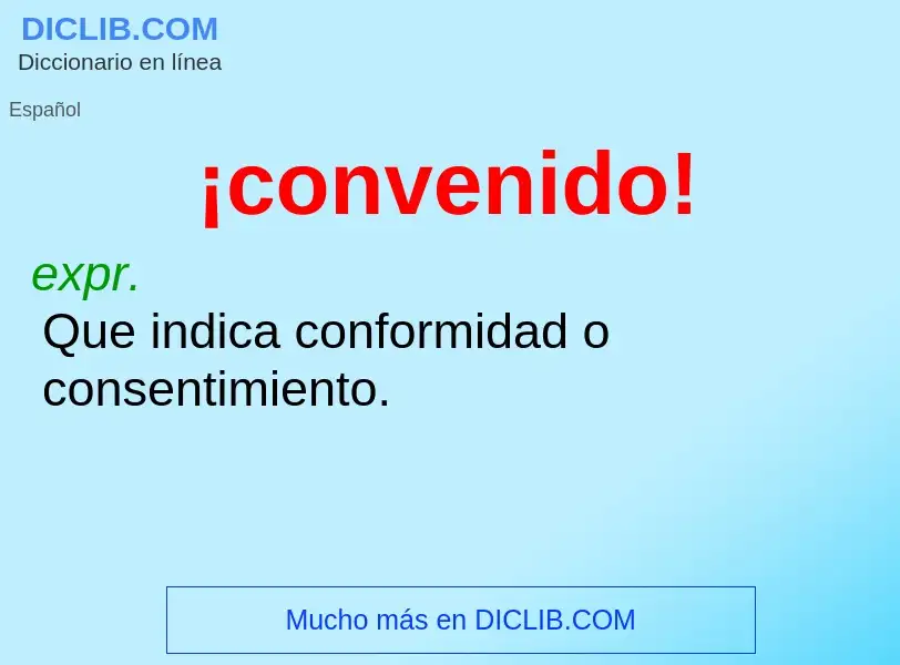 ¿Qué es ¡convenido!? - significado y definición