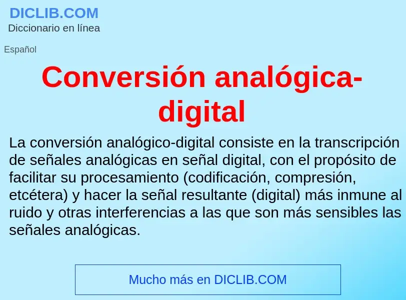 Что такое Conversión analógica-digital - определение