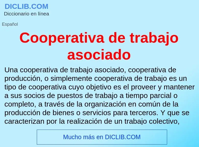 ¿Qué es Cooperativa de trabajo asociado? - significado y definición