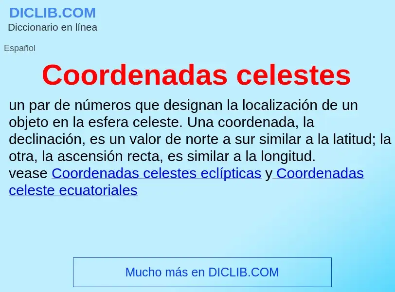 Was ist Coordenadas celestes - Definition