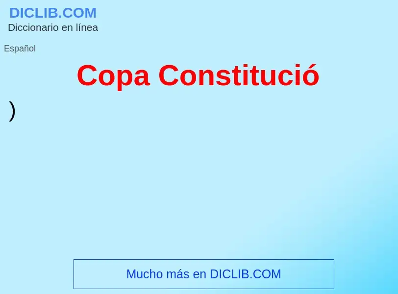 What is Copa Constitució - definition