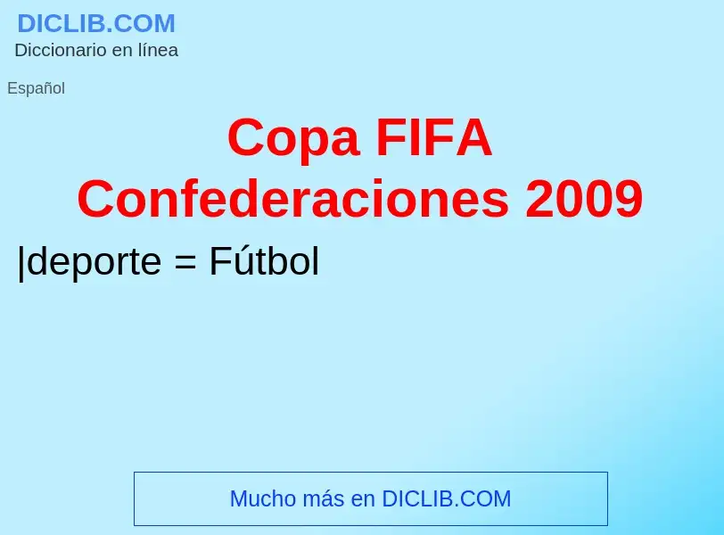 Что такое Copa FIFA Confederaciones 2009 - определение