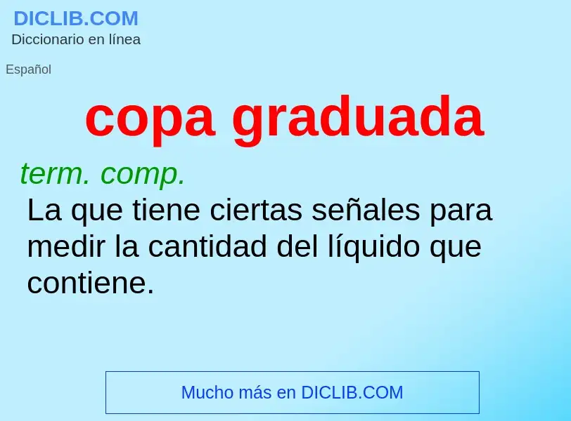 What is copa graduada - meaning and definition