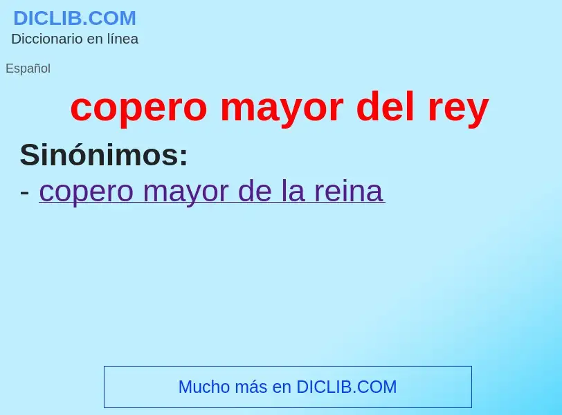 Что такое copero mayor del rey - определение