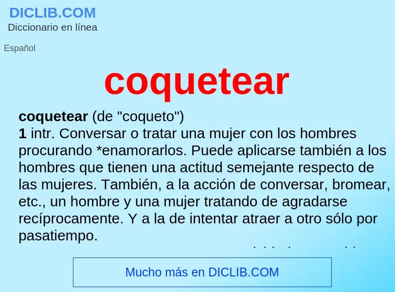 What is coquetear - meaning and definition