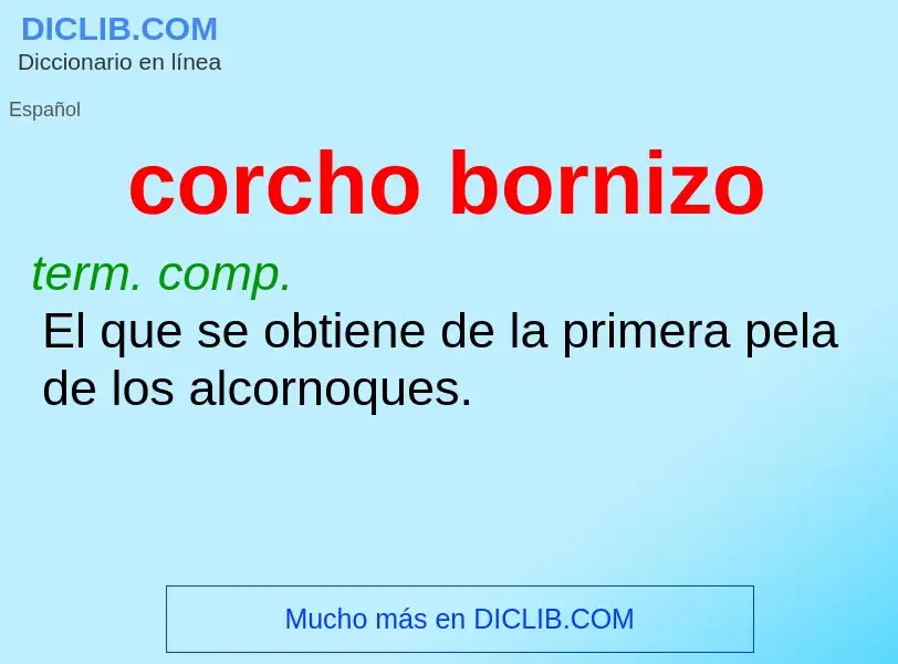 O que é corcho  bornizo - definição, significado, conceito