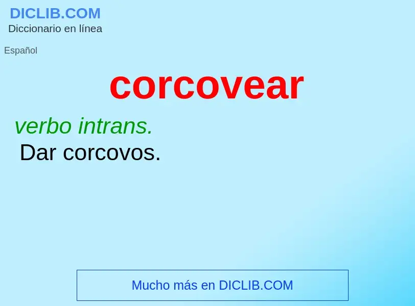 What is corcovear - definition