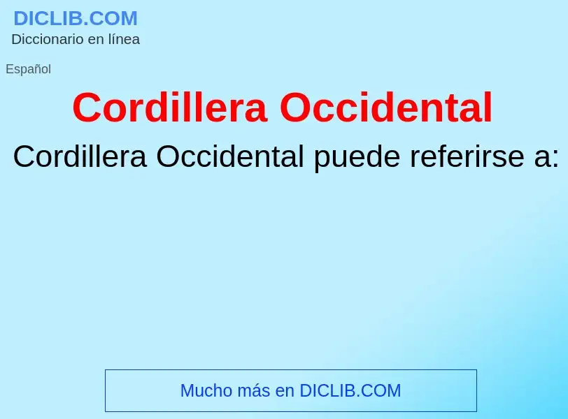 ¿Qué es Cordillera Occidental? - significado y definición