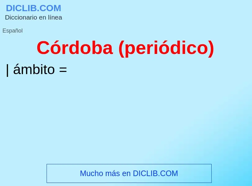 ¿Qué es Córdoba (periódico)? - significado y definición