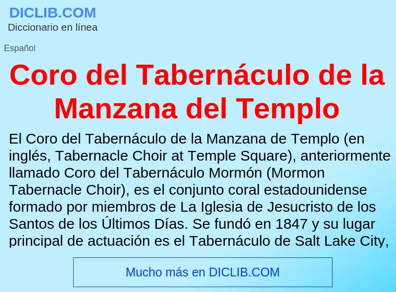 Che cos'è Coro del Tabernáculo de la Manzana del Templo - definizione