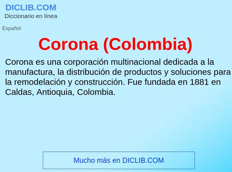 Что такое Corona (Colombia) - определение