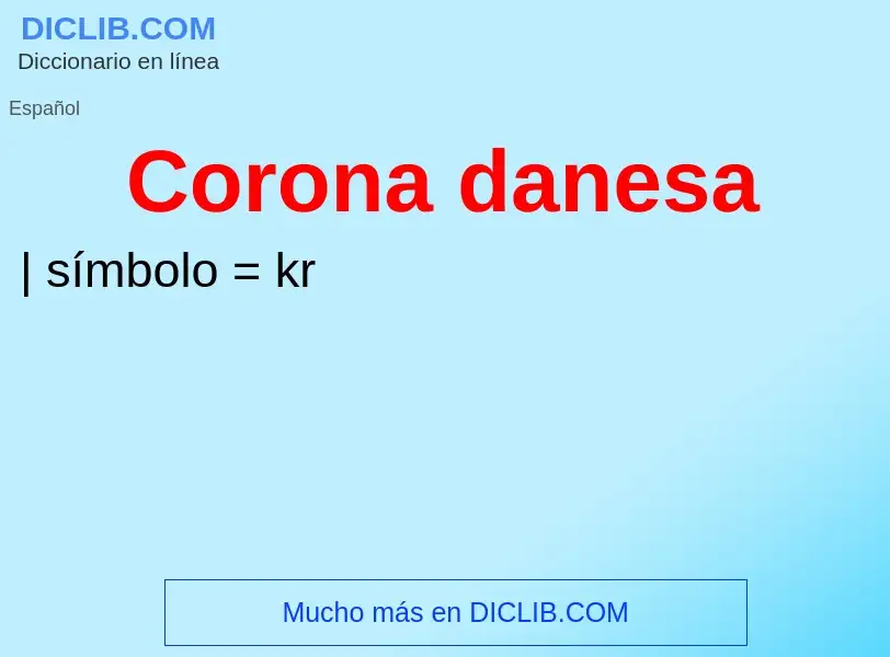 Что такое Corona danesa - определение