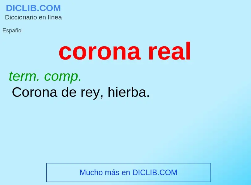 ¿Qué es corona real? - significado y definición