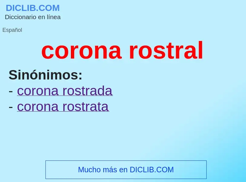 ¿Qué es corona rostral? - significado y definición