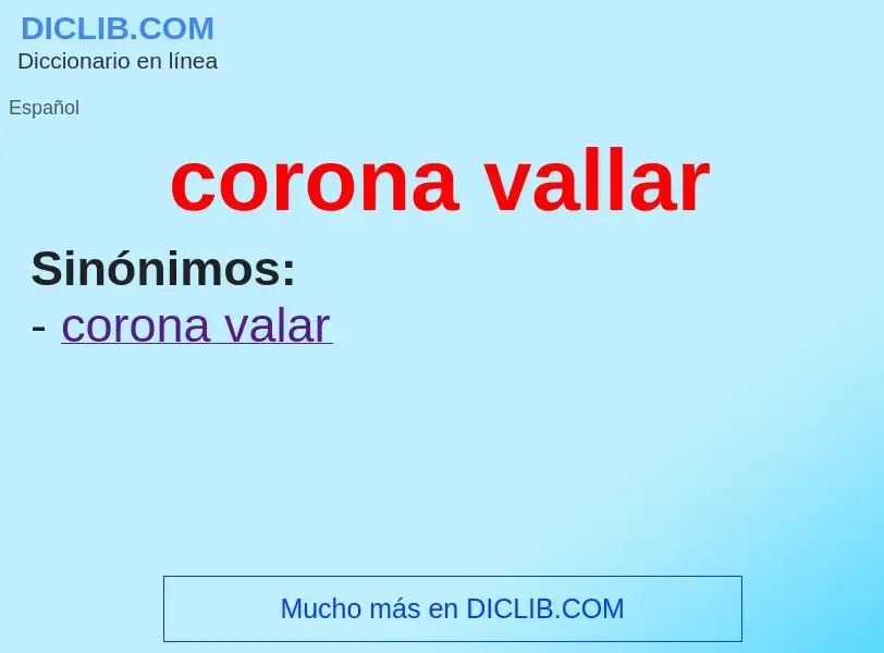 O que é corona vallar - definição, significado, conceito