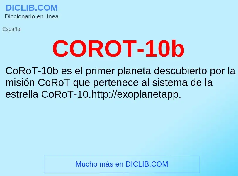 ¿Qué es COROT-10b? - significado y definición