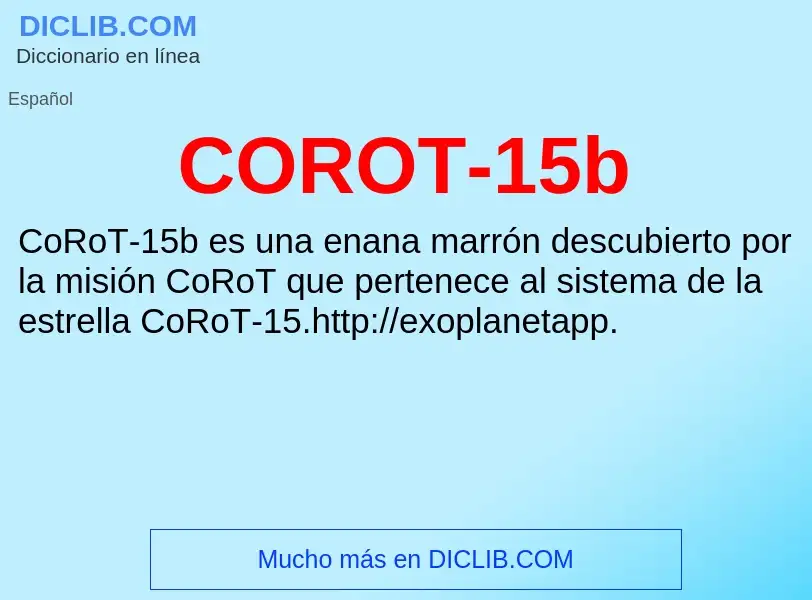 ¿Qué es COROT-15b? - significado y definición